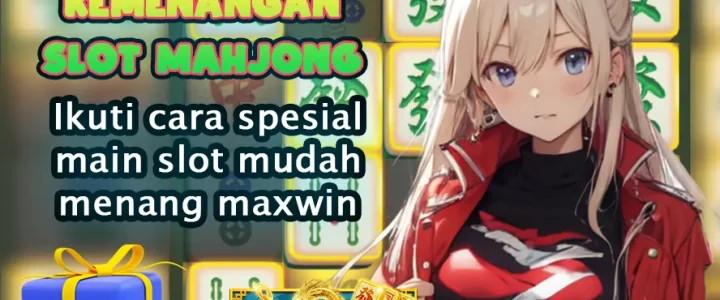 ACC4D: KEMENANGAN MAHJONG CARA SPECIAL, SLOT MUDAH MAXWIN ANTI RUNGKAD ACC4D: KEMENANGAN MAHJONG CARA SPECIAL, SLOT MUDAH MAXWIN ANTI RUNGKAD